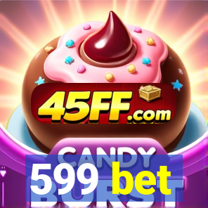 599 bet